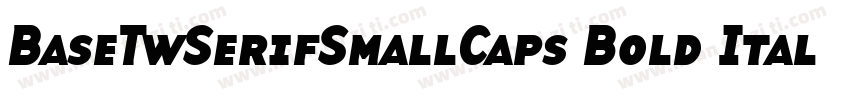 BaseTwSerifSmallCaps Bold Italic字体转换